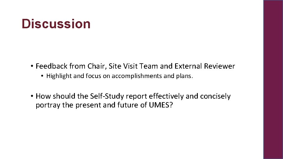 Discussion • Feedback from Chair, Site Visit Team and External Reviewer • Highlight and