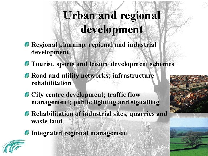 Urban and regional development Regional planning, regional and industrial development Tourist, sports and leisure