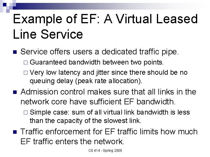 Example of EF: A Virtual Leased Line Service n Service offers users a dedicated