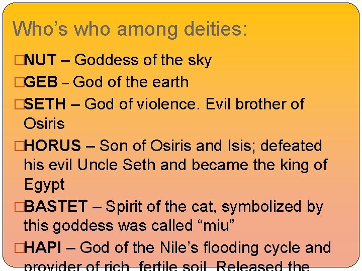 Who’s who among deities: �NUT – Goddess of the sky �GEB – God of