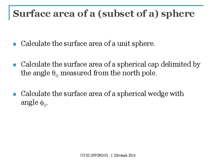 Surface area of a (subset of a) sphere n Calculate the surface area of