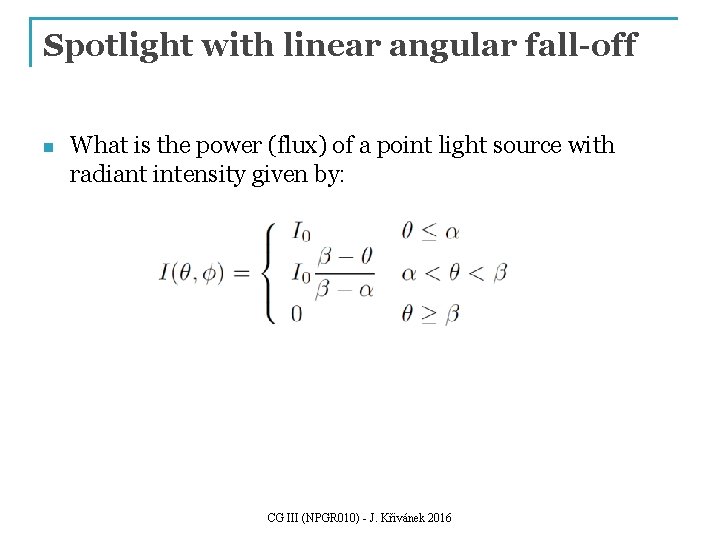 Spotlight with linear angular fall-off n What is the power (flux) of a point