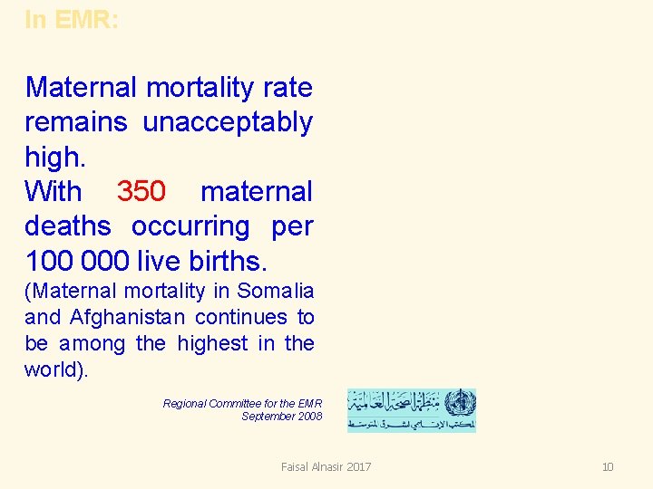 In EMR: Maternal mortality rate remains unacceptably high. With 350 maternal deaths occurring per In EMR: Maternal mortality rate remains unacceptably high. With 350 maternal deaths occurring per