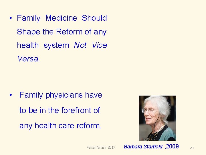 • Family Medicine Should Shape the Reform of any health system Not Vice • Family Medicine Should Shape the Reform of any health system Not Vice
