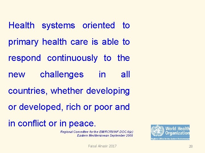 Health systems oriented to primary health care is able to respond continuously to the Health systems oriented to primary health care is able to respond continuously to the