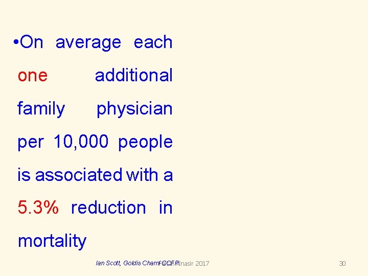 • On average each one additional family physician per 10, 000 people is • On average each one additional family physician per 10, 000 people is
