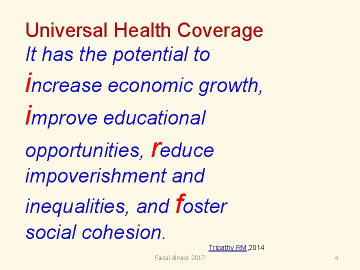 Universal Health Coverage It has the potential to increase economic growth, improve educational Universal Health Coverage It has the potential to increase economic growth, improve educational