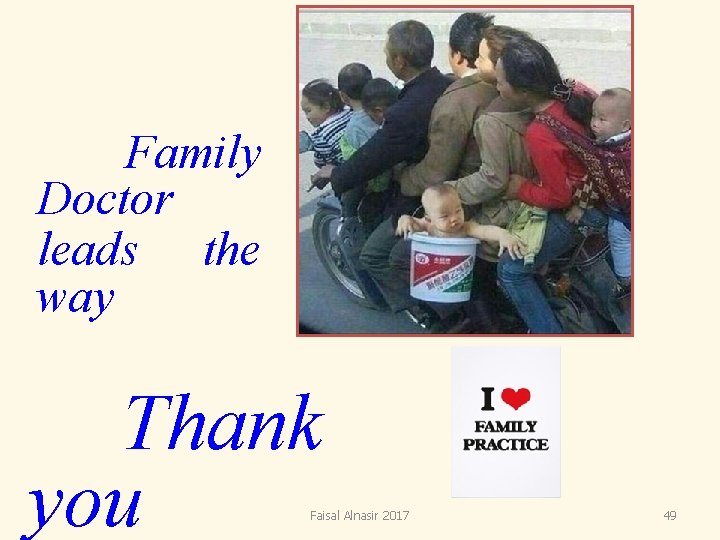 Family Doctor leads the way Thank you Faisal Alnasir 2017 49 Family Doctor leads the way Thank you Faisal Alnasir 2017 49