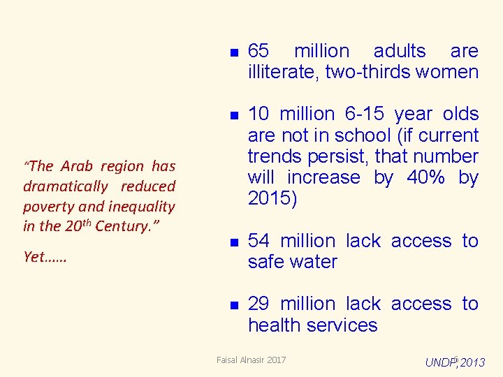 Arab region has dramatically reduced poverty and inequality in the 20 th Century. ” Arab region has dramatically reduced poverty and inequality in the 20 th Century. ”