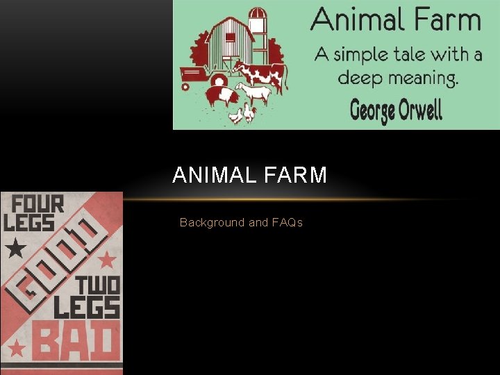 ANIMAL FARM Background and FAQs 