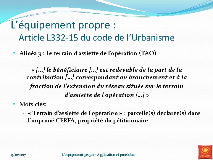 L’équipement propre : Article L 332 -15 du code de l’Urbanisme • Alinéa 3