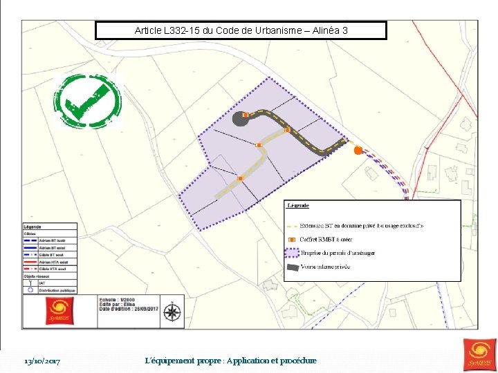 Article L 332 -15 du Code de Urbanisme – Alinéa 3 13/10/2017 L’équipement propre