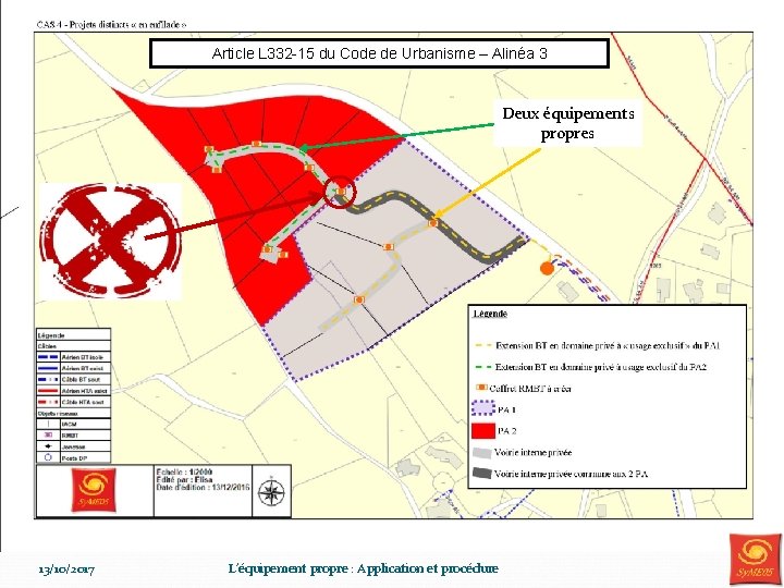 Article L 332 -15 du Code de Urbanisme – Alinéa 3 Deux équipements propres