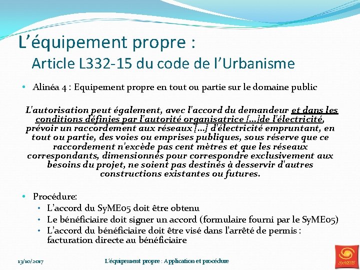 L’équipement propre : Article L 332 -15 du code de l’Urbanisme • Alinéa 4 L’équipement propre : Article L 332 -15 du code de l’Urbanisme • Alinéa 4