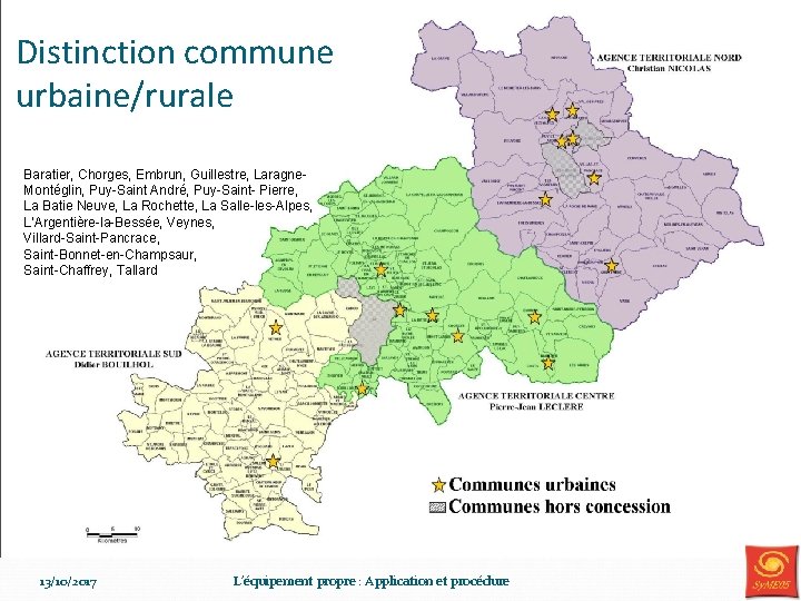 Distinction commune urbaine/rurale Baratier, Chorges, Embrun, Guillestre, Laragne. Montéglin, Puy-Saint André, Puy-Saint- Pierre, La