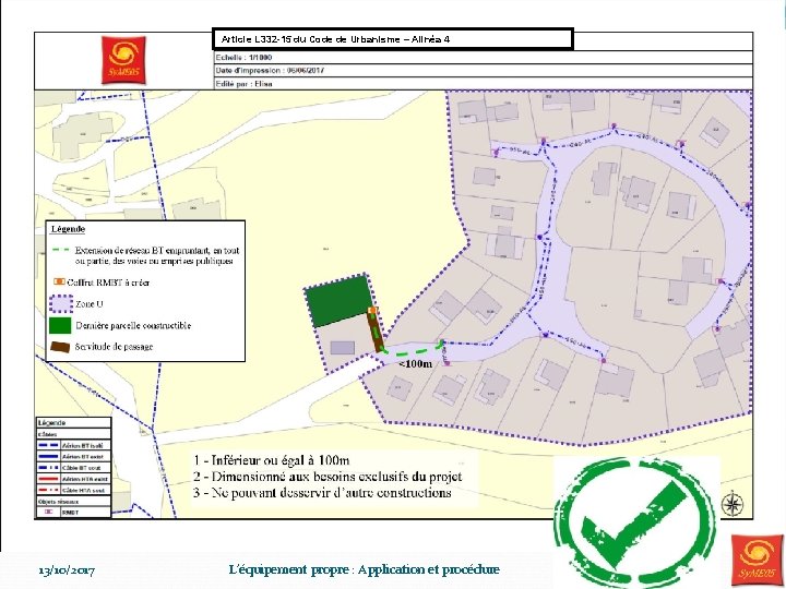 Article L 332 -15 du Code de Urbanisme – Alinéa 4 13/10/2017 L’équipement propre Article L 332 -15 du Code de Urbanisme – Alinéa 4 13/10/2017 L’équipement propre