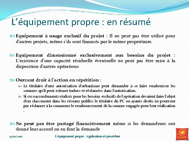 L’équipement propre : en résumé Equipement à usage exclusif du projet : Il ne L’équipement propre : en résumé Equipement à usage exclusif du projet : Il ne