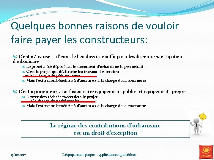 Quelques bonnes raisons de vouloir faire payer les constructeurs: C’est « à cause »