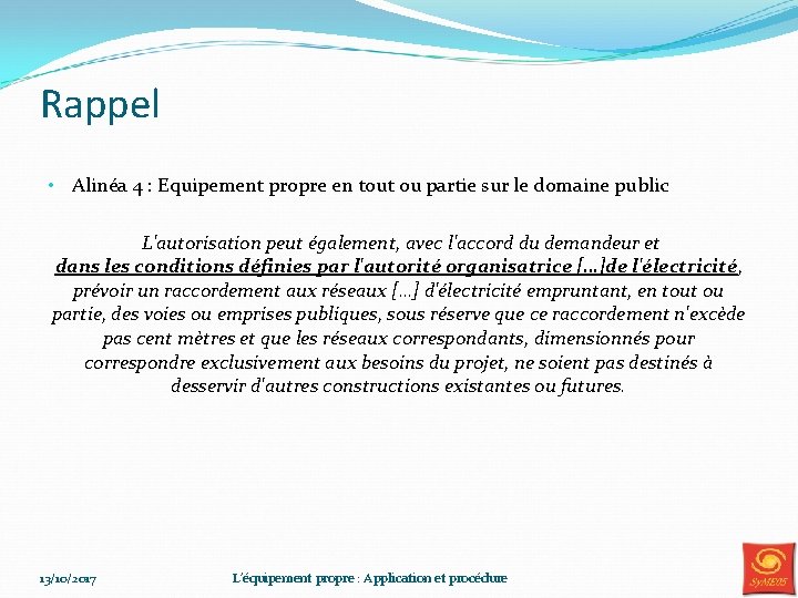 Rappel • Alinéa 4 : Equipement propre en tout ou partie sur le domaine