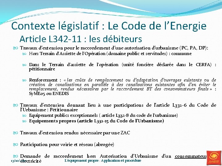 Contexte législatif : Le Code de l’Energie Article L 342 -11 : les débiteurs