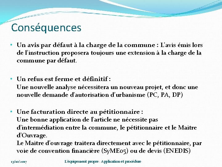 Conséquences • Un avis par défaut à la charge de la commune : L’avis