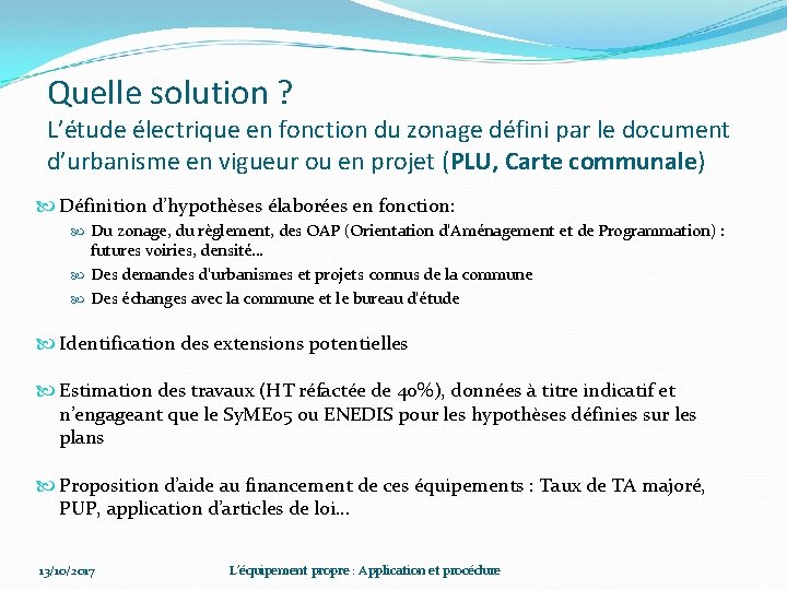 Quelle solution ? L’étude électrique en fonction du zonage défini par le document d’urbanisme Quelle solution ? L’étude électrique en fonction du zonage défini par le document d’urbanisme