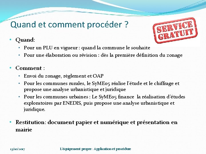 Quand et comment procéder ? • Quand: • Pour un PLU en vigueur : Quand et comment procéder ? • Quand: • Pour un PLU en vigueur :