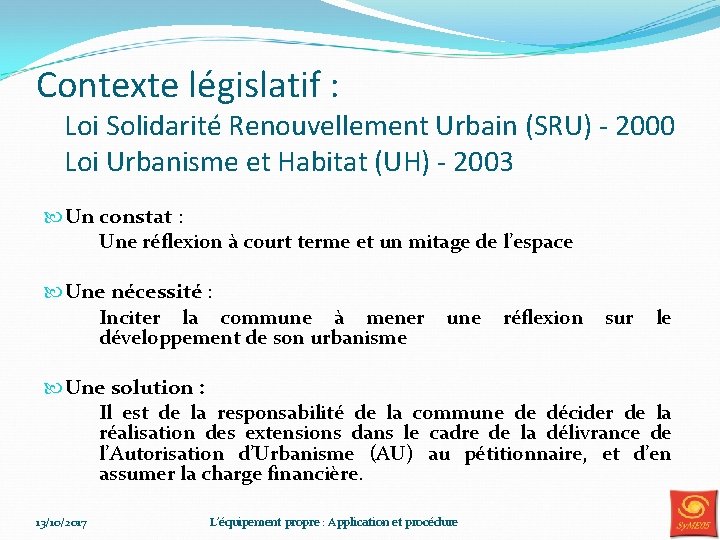 Contexte législatif : Loi Solidarité Renouvellement Urbain (SRU) - 2000 Loi Urbanisme et Habitat