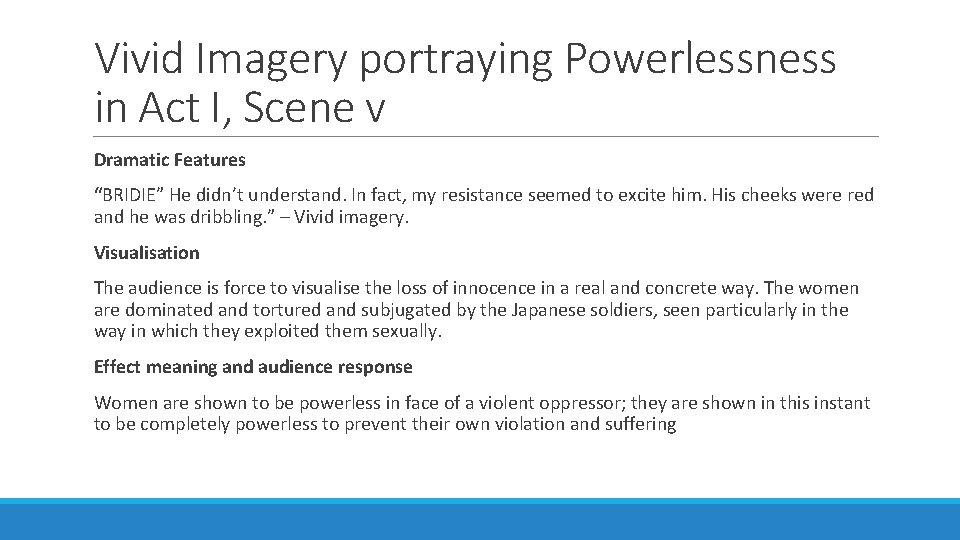 Vivid Imagery portraying Powerlessness in Act I, Scene v Dramatic Features “BRIDIE” He didn’t