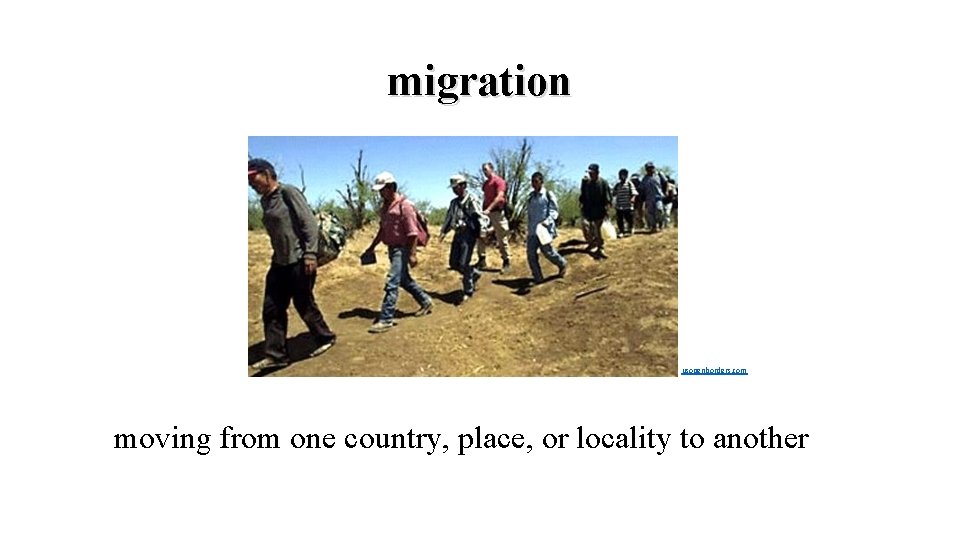 migration usopenborders. com moving from one country, place, or locality to another 