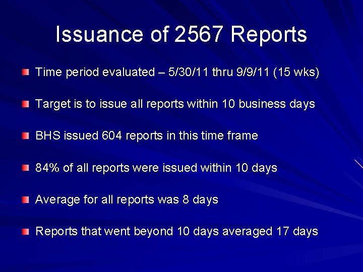 Issuance of 2567 Reports Time period evaluated – 5/30/11 thru 9/9/11 (15 wks) Target