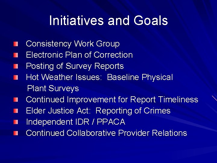 Initiatives and Goals Consistency Work Group Electronic Plan of Correction Posting of Survey Reports