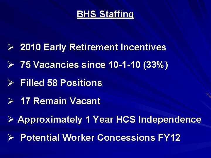 BHS Staffing Ø 2010 Early Retirement Incentives Ø 75 Vacancies since 10 -1 -10