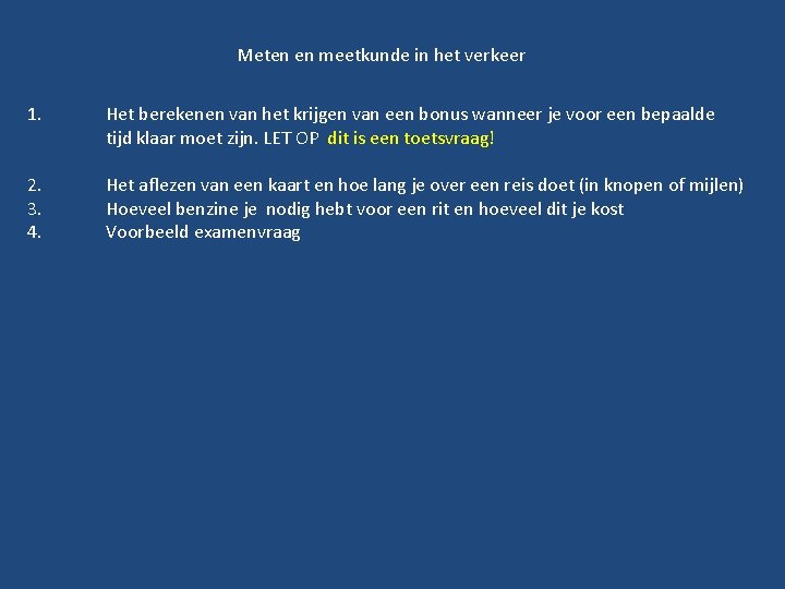 Meten en meetkunde in het verkeer 1. Het berekenen van het krijgen van een