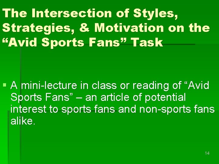 The Intersection of Styles, Strategies, & Motivation on the “Avid Sports Fans” Task §