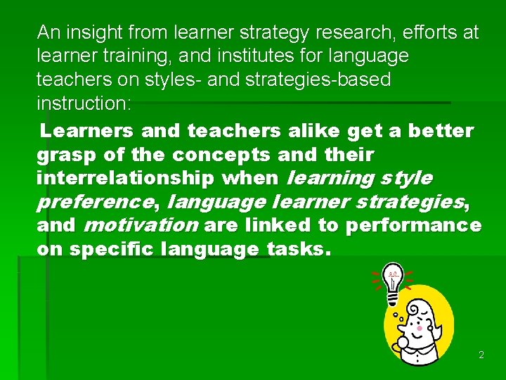 An insight from learner strategy research, efforts at learner training, and institutes for language