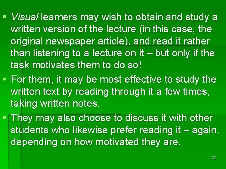 § Visual learners may wish to obtain and study a written version of the