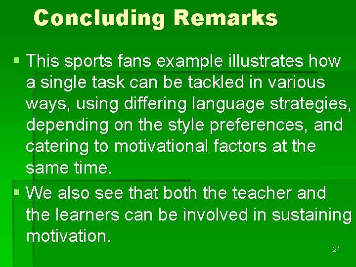 Concluding Remarks § This sports fans example illustrates how a single task can be