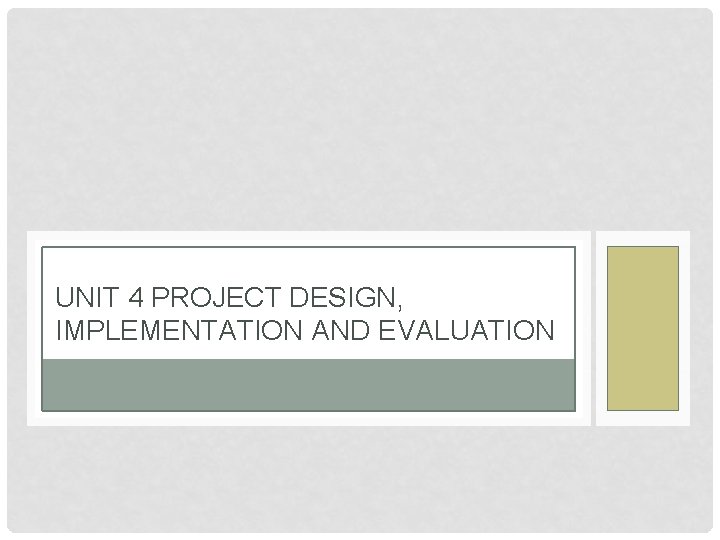 UNIT 4 PROJECT DESIGN, IMPLEMENTATION AND EVALUATION UNIT 4 PROJECT DESIGN, HND IN COMPUTING