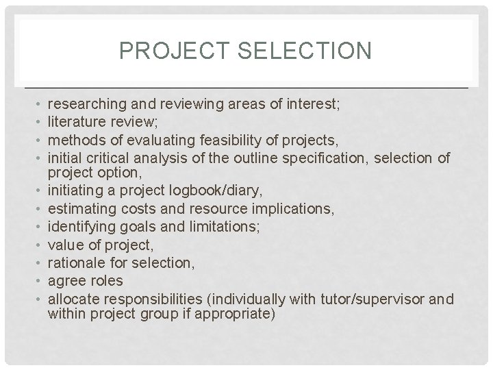 PROJECT SELECTION • • • researching and reviewing areas of interest; literature review; methods