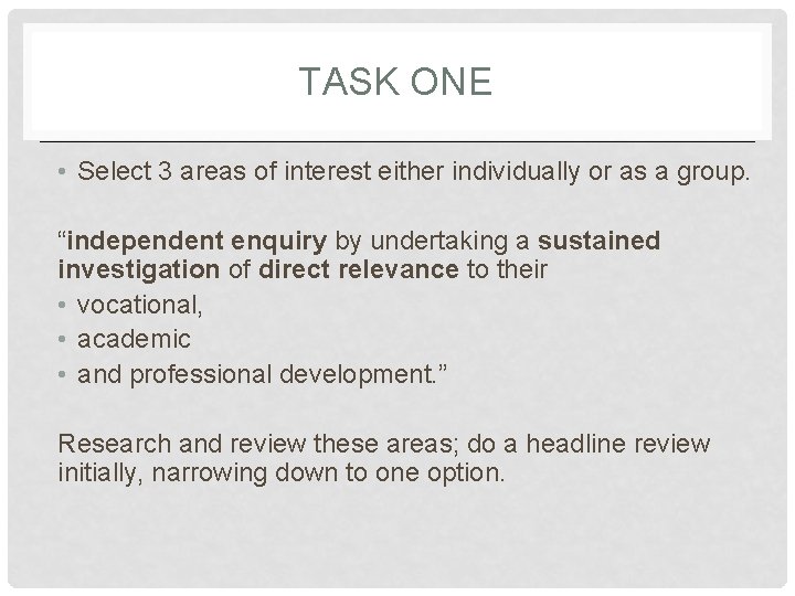 TASK ONE • Select 3 areas of interest either individually or as a group.