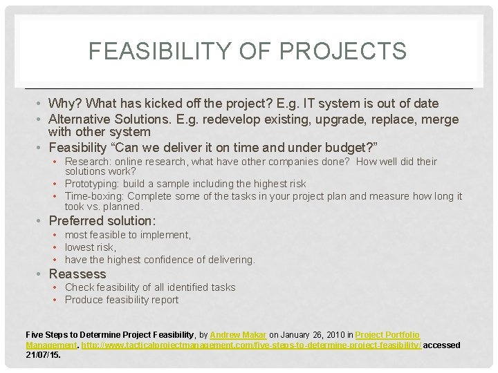 FEASIBILITY OF PROJECTS • Why? What has kicked off the project? E. g. IT