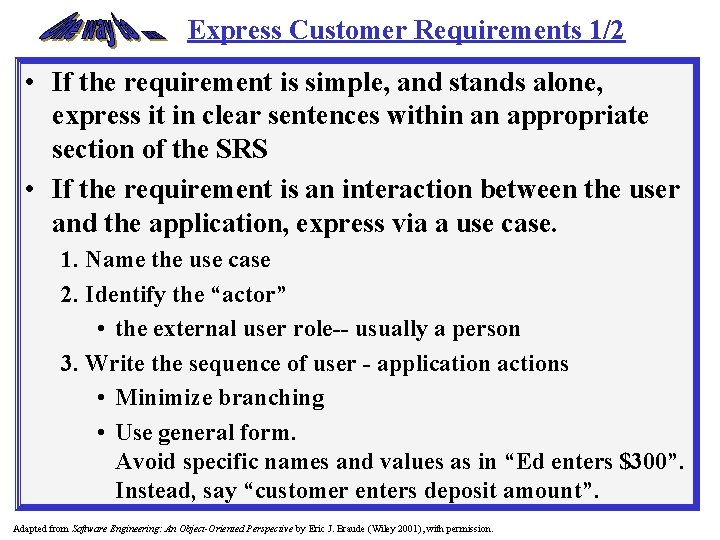 Express Customer Requirements 1/2 • If the requirement is simple, and stands alone, express