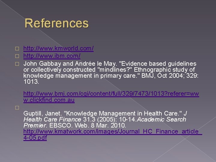 References � � � http: //www. kmworld. com/ http: //www. ibm. com/ John Gabbay