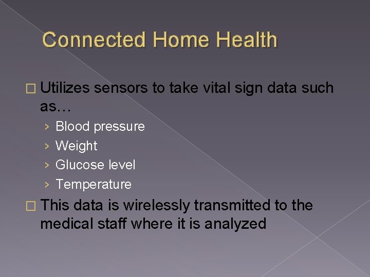 Connected Home Health � Utilizes sensors to take vital sign data such as… ›