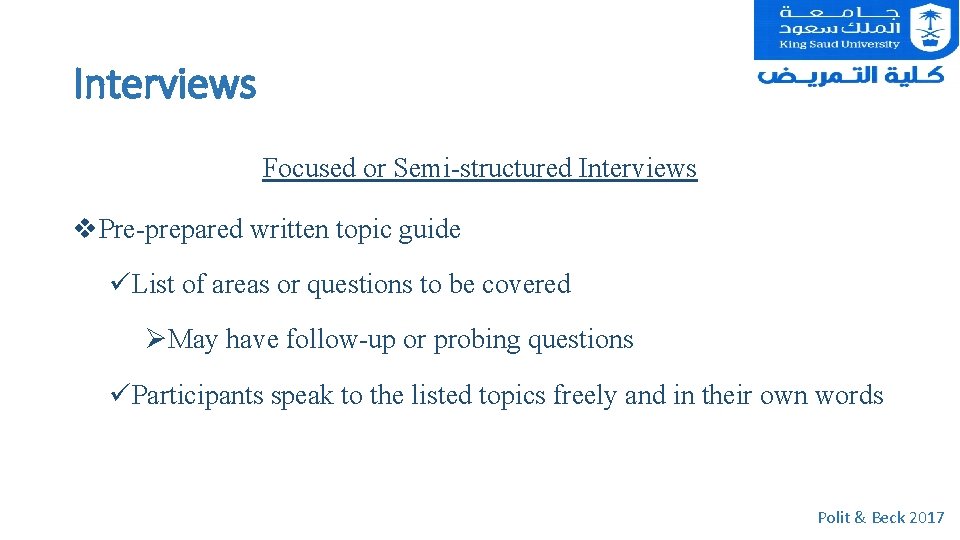 Interviews Focused or Semi-structured Interviews v. Pre-prepared written topic guide üList of areas or