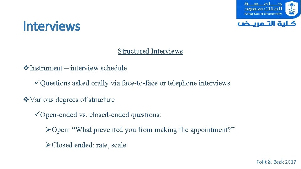 Interviews Structured Interviews v. Instrument = interview schedule üQuestions asked orally via face-to-face or