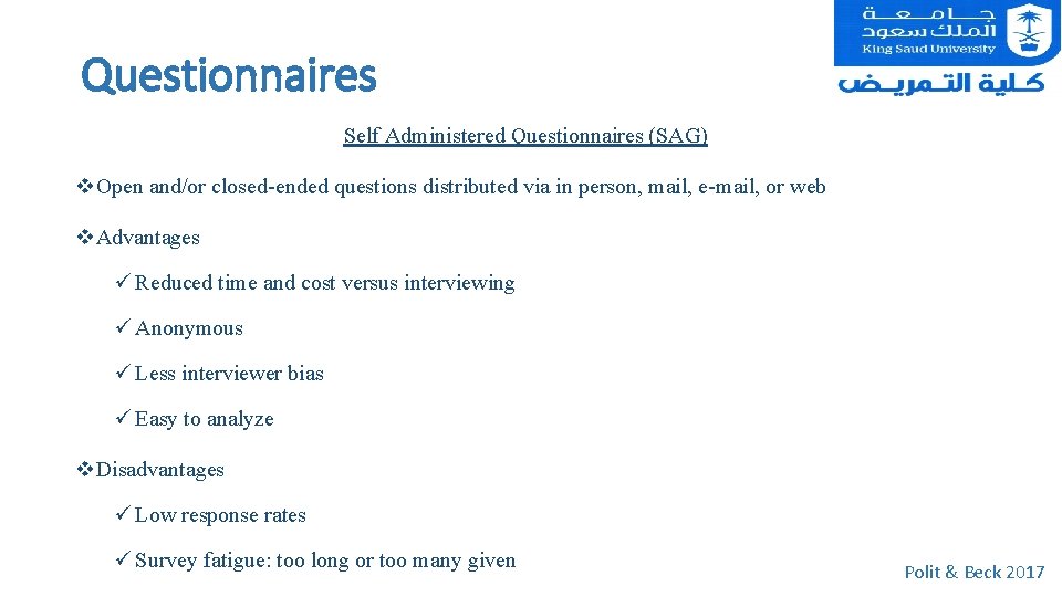 Questionnaires Self Administered Questionnaires (SAG) v. Open and/or closed-ended questions distributed via in person,
