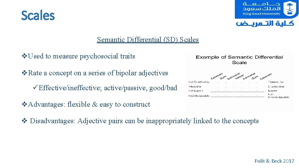 Scales Semantic Differential (SD) Scales v. Used to measure psychosocial traits v. Rate a