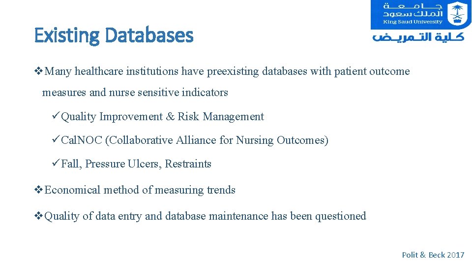 Existing Databases v. Many healthcare institutions have preexisting databases with patient outcome measures and